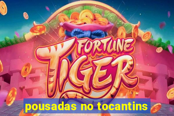 pousadas no tocantins